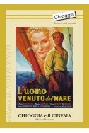 Chioggia Rivista di studi e ricerche scientifiche collana Il Novecento numero 5: Chioggia e il cinema